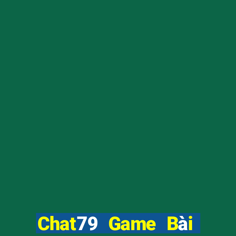 Chat79 Game Bài Poker Đổi Thưởng