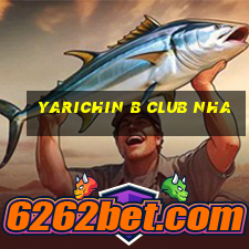 yarichin b club nha