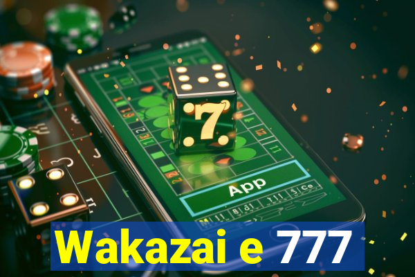 Wakazai e 777