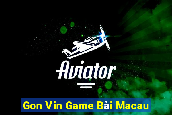 Gon Vin Game Bài Macau