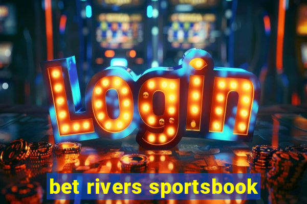 bet rivers sportsbook