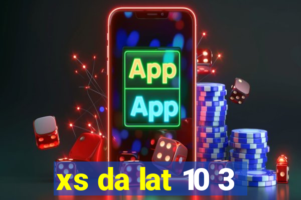 xs da lat 10 3