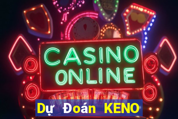 Dự Đoán KENO ngày 31