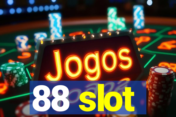 88 slot