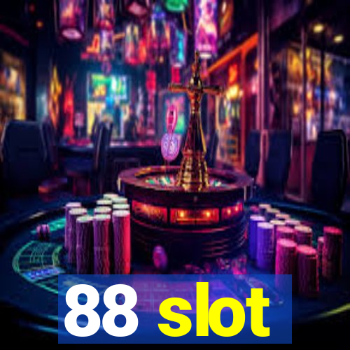 88 slot