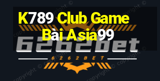 K789 Club Game Bài Asia99