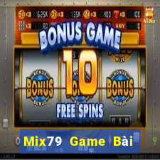 Mix79 Game Bài Giải Trí