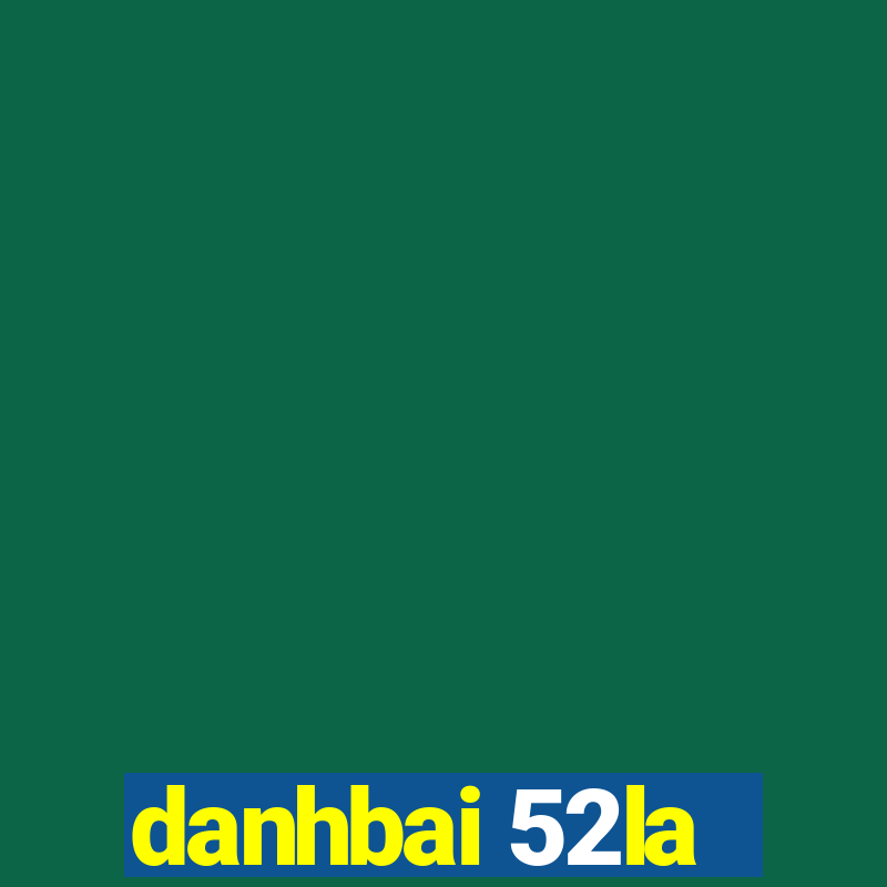 danhbai 52la