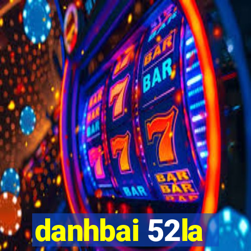 danhbai 52la