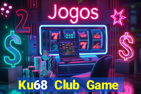 Ku68 Club Game Bài 6 Lá