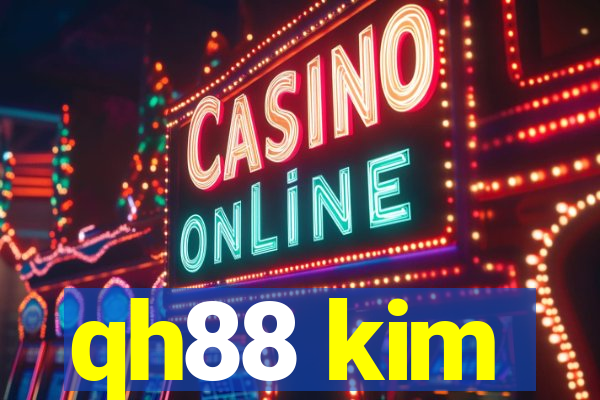 qh88 kim