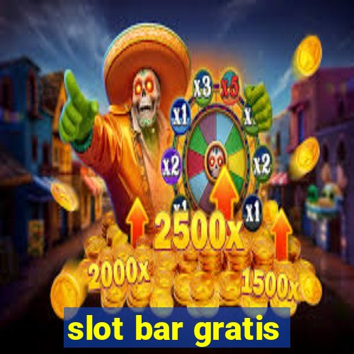 slot bar gratis