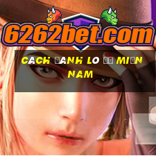 cách đánh lô đề miền nam