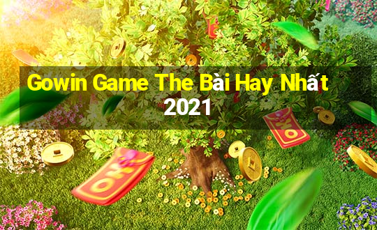 Gowin Game The Bài Hay Nhất 2021