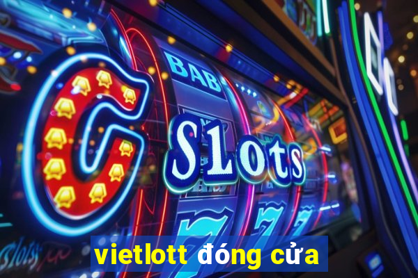 vietlott đóng cửa