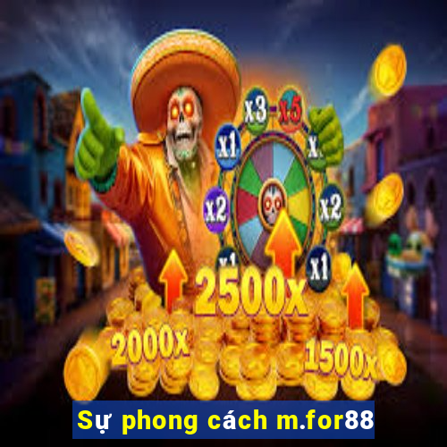 Sự phong cách m.for88