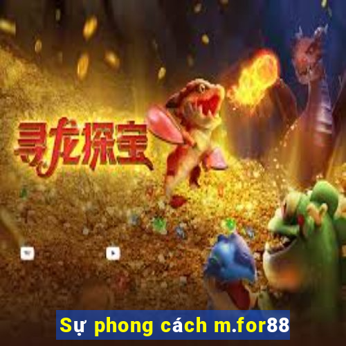 Sự phong cách m.for88