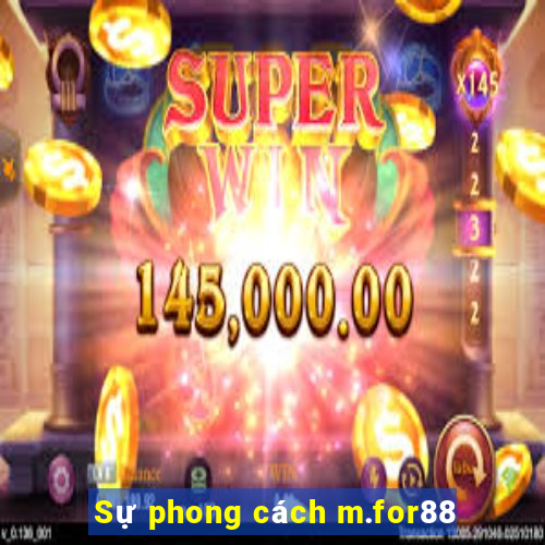 Sự phong cách m.for88