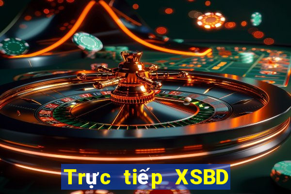 Trực tiếp XSBD thứ bảy