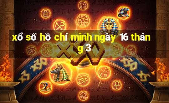 xổ số hồ chí minh ngày 16 tháng 3