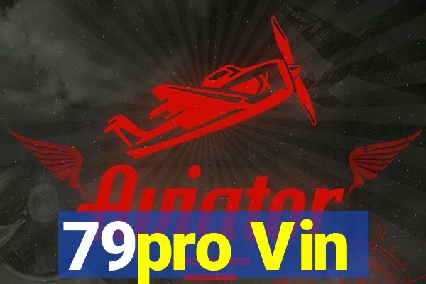 79pro Vin