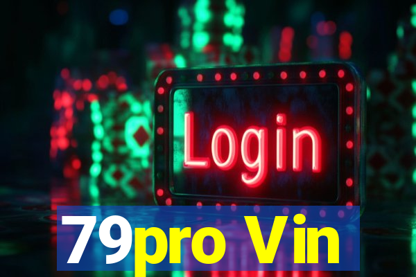 79pro Vin