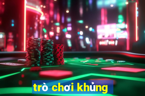 trò chơi khủng