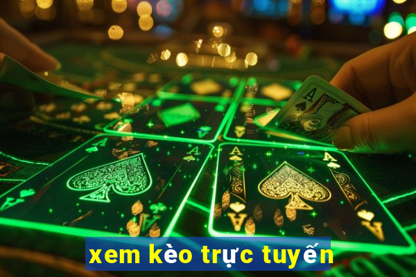 xem kèo trực tuyến