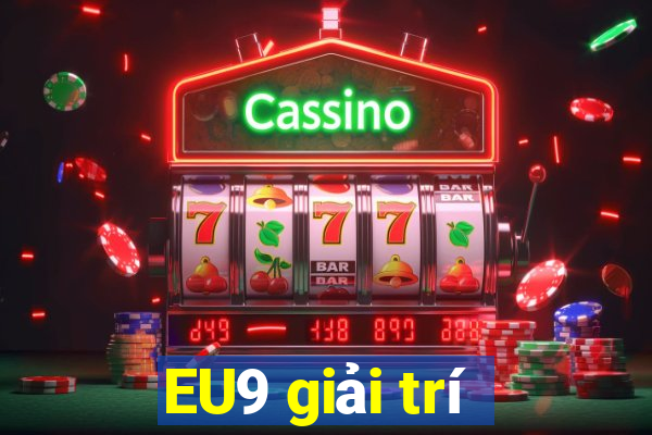 EU9 giải trí