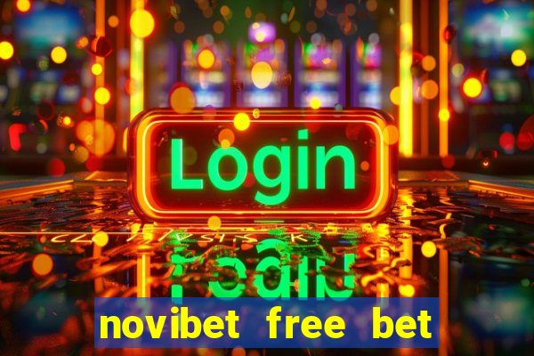 novibet free bet how to use