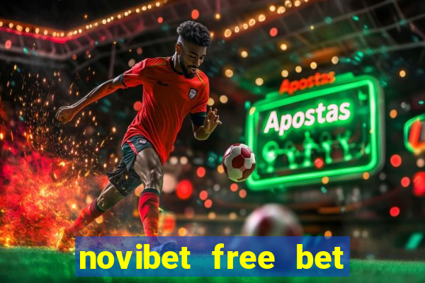 novibet free bet how to use