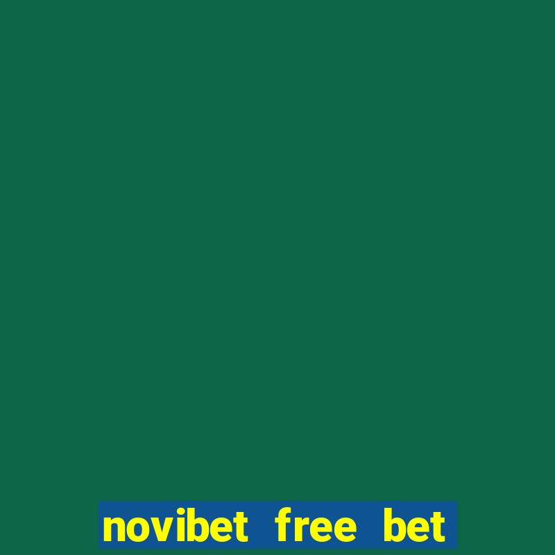 novibet free bet how to use