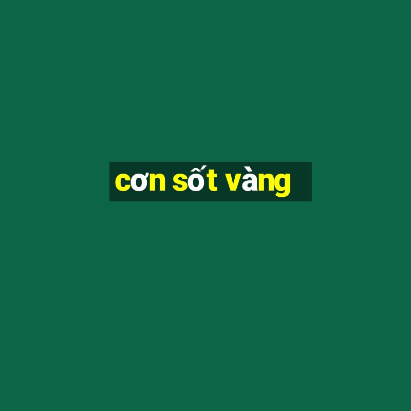 cơn sốt vàng