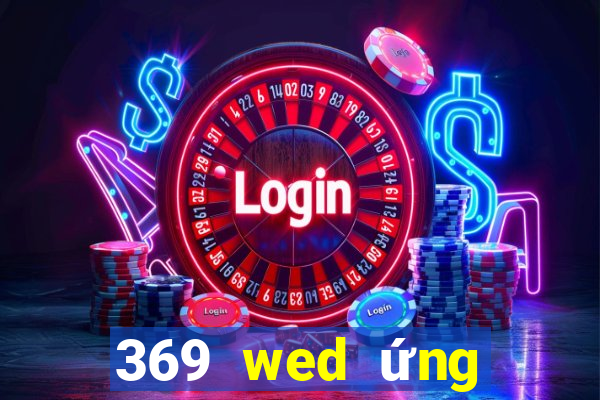 369 wed ứng dụng xổ số