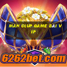 Man Clup Game Bài Vip