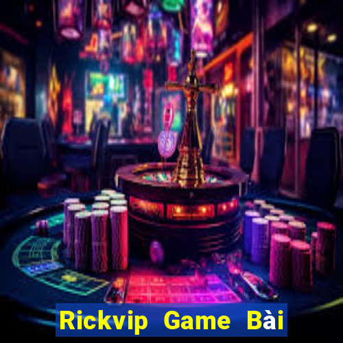 Rickvip Game Bài Online Đổi Thưởng