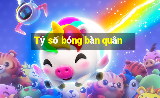 Tỷ số bóng bàn quân