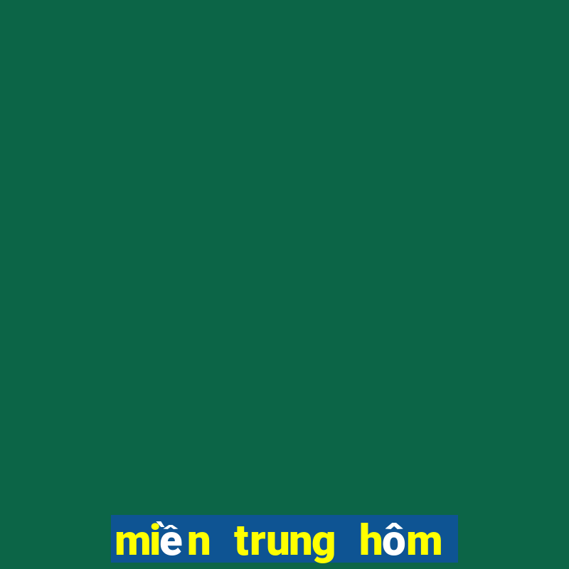 miền trung hôm nay mấy đài