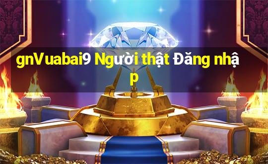 gnVuabai9 Người thật Đăng nhập