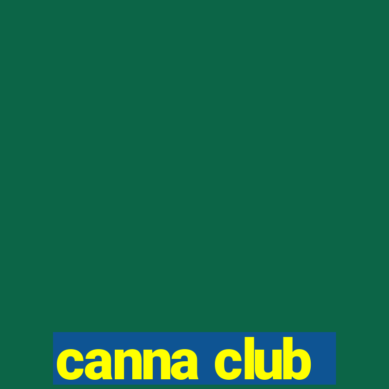 canna club