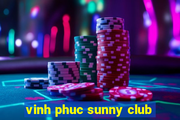 vinh phuc sunny club