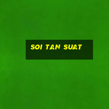 soi tan suat