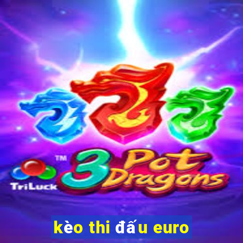 kèo thi đấu euro