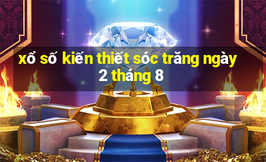 xổ số kiến thiết sóc trăng ngày 2 tháng 8