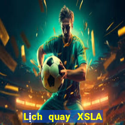 Lịch quay XSLA ngày 24