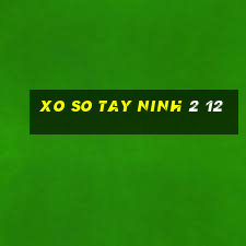 xo so tay ninh 2 12