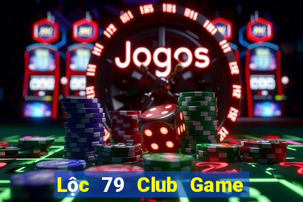 Lộc 79 Club Game Bài Nhện