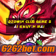 Dzowin Club Game Bài Khuyến Mãi