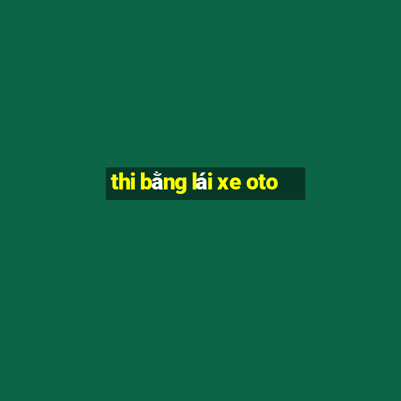 thi bằng lái xe oto