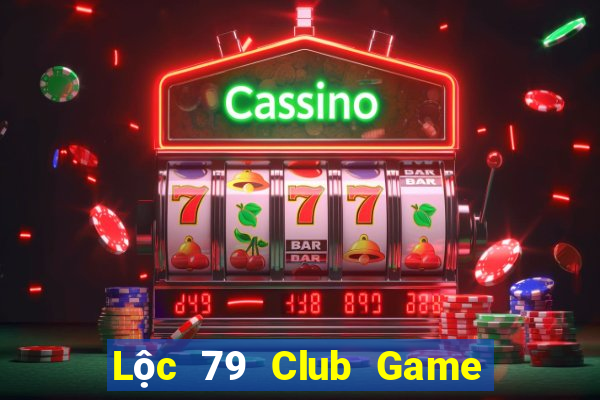 Lộc 79 Club Game Bài Online Hay